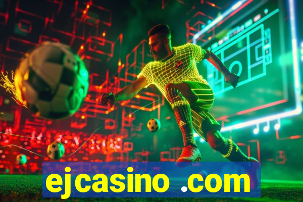 ejcasino .com